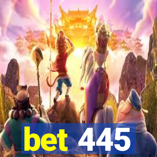 bet 445